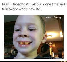 Kodak Black Memes Memes Meme Faces Giggle