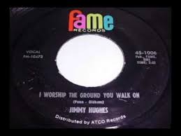 Jimmy Hughes I Worship The Ground You Walk On 1966 Worship Walk On Pop Music