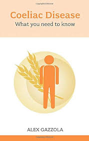 Classic symptoms include gastrointestinal problems such as chronic diarrhoea, abdominal distention, malabsorption, loss of appetite, and among children failure to grow normally. Coeliac Disease What You Need To Know What You Need To Know Overcoming Common Problems Gazzola Alex 9781847091314 Amazon Com Books