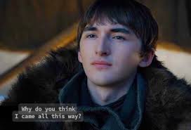 Finished my rewatch of Game of Thrones recently and this part still gave me  a 🤦‍♂️ and a chuckle. I mean… presumptive much, Bran (aka Brynden Rivers)?  Oy.