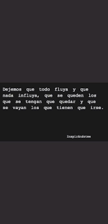 Que Todo Fluya Y Que Nada Influya Frases Cheveres Frases Inspiradoras Frases Bonitas