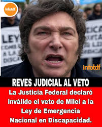 🚨🚨👉🏻REVÉS JUDICIAL PARA EL PRESIDENTE 👉🏻 La Justicia Federal declaró  inválido el veto de Milei a la Ley de Emergencia Nacional en Discapacidad.  👉🏻 El juez Adrián González Charvay hizo lugar a