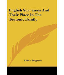 Indian last names, particularly hindu last names, are derived from religion, occupation and region, much like other nationalities. English Surnames And Their Place In The Teutonic Family Buy English Surnames And Their Place In The Teutonic Family Online At Low Price In India On Snapdeal