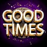 GOOD TIMES @ Chequer Mead Theatre, East Grinstead