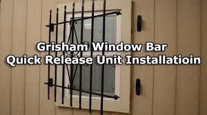 How To Install A Grisham Window Bar Quick Release Unit Window Bars Small House Organization The Unit