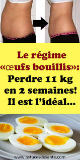 Le Regime œufs Bouillis Perdre 11 Kg En 2 Semaines Il Est L Ideal Regime Oeufsbouillis Oeufs Perdredupoids Maigrirvite