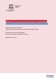 Review Of Curricula And Curricular Frameworks Report To Inform The Update Of The Unesco International Technical Guidance On Sexuality Education Unesco Digital Library