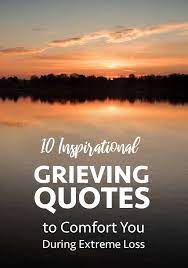 Maybe you would like to learn more about one of these? 10 Inspirational Grieving Quotes To Comfort You Five Spot Green Living
