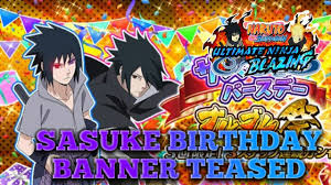 Sasuke Birthday Banner Teased Naruto Blazing Youtube