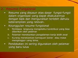 Resume fungsional adalah resume yang menitikberatkan pada keterampilan yang dimiliki. Bab Vii Penulisan Resume Dan Lamaran Kerja Ppt Download