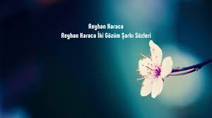 Reyhan Karaca Iki Gozum Sozleri Http Sarki Sozleri Web Tr Reyhan Karaca Iki Gozum Sozleri Sarki Sozleri Sarkilar Gece