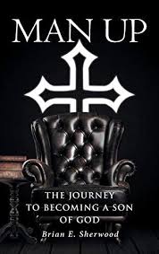 Download Pdf Man Up The Journey To Becoming A Son Of God Free Epub Mobi Ebooks Christian Books Man Up Son Of God