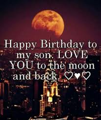 Birthday Message For My Son Turning 24 Happy Birthday To My Son Happy Birthday Son Birthday Wishes For Son Son Birthday Quotes