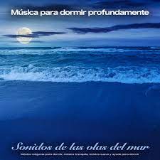 Por que dormir bem é importante? Musica Para Dormir Song By Musica De Relajacion Para Dormir Profundamente Sonidos Del Mar Musica Relajante Dormir Spotify