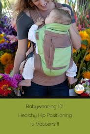 Babywearing 101 Healthy Hip Positioning It Matters In 2020 Baby Wearing Ergonomic Baby Carrier Hips