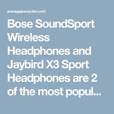 Bose Soundsport Wireless Headphones Vs Jaybird X3 Sport