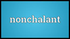 Here are all the possible pronunciations of the word. Nonchalant Meaning Youtube