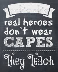 Real Heroes Teach Gift Box And Printable Teacher Appreciation Quotes Teacher Quotes Inspirational Teacher Inspiration