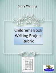 Children S Book Writing Project Rubric Writing Childrens Books Rubrics For Projects Writing Project