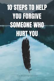 Allow yourself to simply be with whatever you're feeling, even if it's uncomfortable. How To Forgive Someone And Let It Go For Good