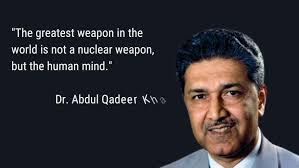 Dr. Abdul Qadeer Khan Best Quotes