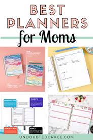 Top 8 Absolute Best Planners For Moms 2020 2021 Edition Undoubted Grace In 2020 Best Planners For Moms Best Planners Best Weekly Planner