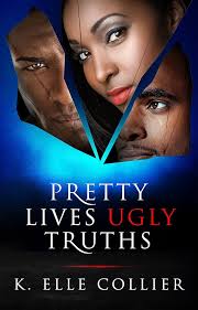 Pretty Lives Ugly Truths (Monroe Family Series Book 1) eBook : Collier, K.  Elle: Amazon.co.uk: Kindle Store