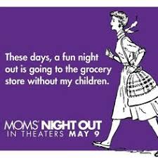 Night out movie moms' night out cute quotes great quotes inspirational quotes random quotes motivational movie quotes book quotes. 10 Mom S Night Out Quotes Ideas Moms Night Out Night Out Quotes Moms Night