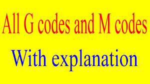 g codes and m codes for cnc programming important g codes important m codes g and m codes