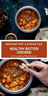 Healthy Butter Chicken Recipe Instant Pot Stove Top Methods Recipe Recipes Healthy Butter Chicken Recipe Instant Pot Recipes Chicken