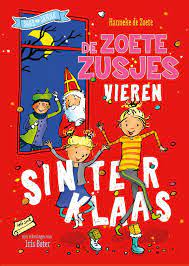 Zoete zusjes | wij zijn twee zusjes die dol zijn op koken en bakken. De Zoete Zusjes Vieren Sinterklaas Hanneke De Zoete Hardback 9789043922487 Ako Boeken
