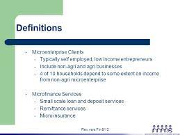 Microfinance institutions are defined as institutions whose major business is the provision of microfinance services. Basic Microfinance Definitions And Best Practices Ppt Download