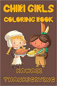 The best selection of royalty free thanksgiving kawaii vector art, graphics and stock illustrations. Amazon Com Chibi Girls Coloring Book Kawaii Thanksgiving Coloring Book Chibi Girls Coloring Books 9798562300836 Hammond Sam Books