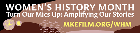 Un women announces the theme for international women's day, 8 march 2021 (iwd 2021) as, women in leadership: Milwaukee Film Puts Women S History Month In Focus For March Milwaukee Film