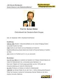Und auch nach der ausbildungszeit sind dir bei der deutschen bank keine grenzen gesetzt und du hast die chance, bereits als berufseinsteiger richtig gutes geld zu verdienen. Prof Dr Norbert Walter Chefvolkswirt Der Deutsche Bank Gruppe
