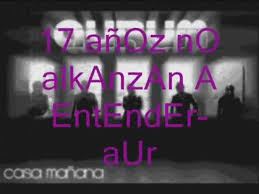 La disputa se desató en los. Aurum 17 Anos No Alcanzan A Entender Con Letra Youtube