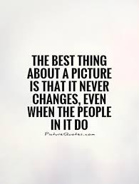 Picturequotes Com People Change Quotes Memories Quotes Done Quotes