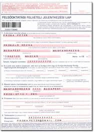 Jelentkezési lap első oldalán szereplő adatok köre és a képzés bemenetéhez (esetlegesen) szükséges végzettségi, gyakorlati, alkalmassági dokumentumokon szereplő személyes. Eduline Hu Erettsegi Felveteli Hogyan Lehet Elszurni A Felveteli Jelentkezesi Lap Kitolteset