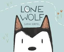 Lone Wolf By Sarah Kurpiel In 2020 Wolf Book Picture Book Lone Wolf
