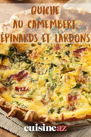Quiche Au Camembert Epinards Et Lardons Recette Quiche Camembert Quiche Camembert