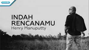 Indah Rencanamu Henry Manuputty With Lyric Youtube