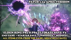 Elden Ring PS4 & PS5 ULTIMATE Starter & End Game Save [MEGA MULE] [Modded &  Unmodded] (Patch 1.04) - YouTube