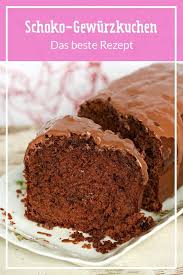 Schoko Gewurzkuchen Rezept Lecker Gewurzkuchen Gewurzkuchen Rezept Kuchen Rezepte