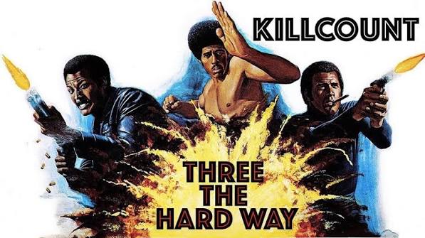 Three the Hard Way (1974) Jim Brown, Fred Williamson & Jim Kelly killcount