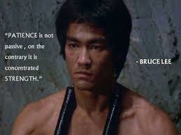 Patience Endurance True Strength Are Allies Of The Mighty Bruce Lee Quotes Bruce Lee Martial Arts Quotes