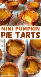 Paleo Mini Pumpkin Pie Tarts Recipe Dessert Ingredients Mini Pumpkin Pies Pumpkin Pie