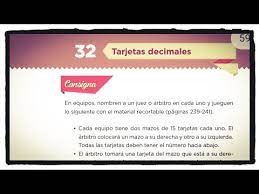 Estas 32 fichas de matemáticas han sido trabajas por un equipo de docentes de matemáticas especialmente en el cuarto grado abordaremos como etapa inicial el desarrollo de las siguientes habilidades competencias que se favorecen: Desafio 32 Tarjetas Decimales Pagina 58 De Libro De Matematicas Youtube