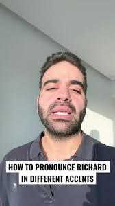 ‏How to pronounce Richard in different accents