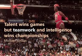 Talent Wins Games But Teamwork And Intelligence Wins Championships Michael Jordan Talent Wins Games But Teamwork And Intelligence Wins Championships Michael Jordan Michael Jordan Teamwork Teamwork Quotes