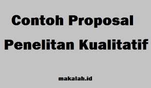 Makalah Id Contoh Proposal Penelitian Kualitatif Memang Bisa Digunakan Sebagai Sumber Referensi Guna Menunjang Proposal Penelitia Proposal Penelitian Belajar
